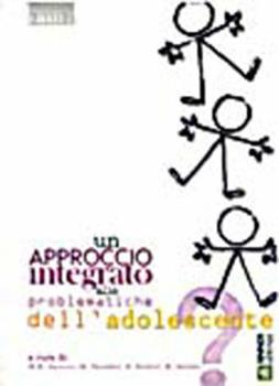 Libro Un approccio integrato alle problematiche dell'adolescente. Atti del Convegno