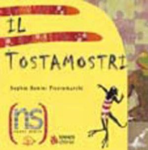 Libro Il tostamostri Sophie Benini Pietromarchi