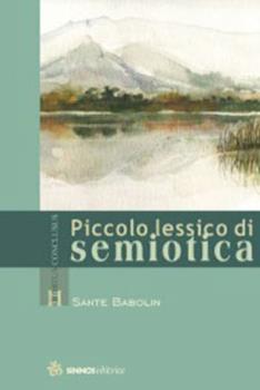 Libro Piccolo lessico di semiotica Sante Babolin