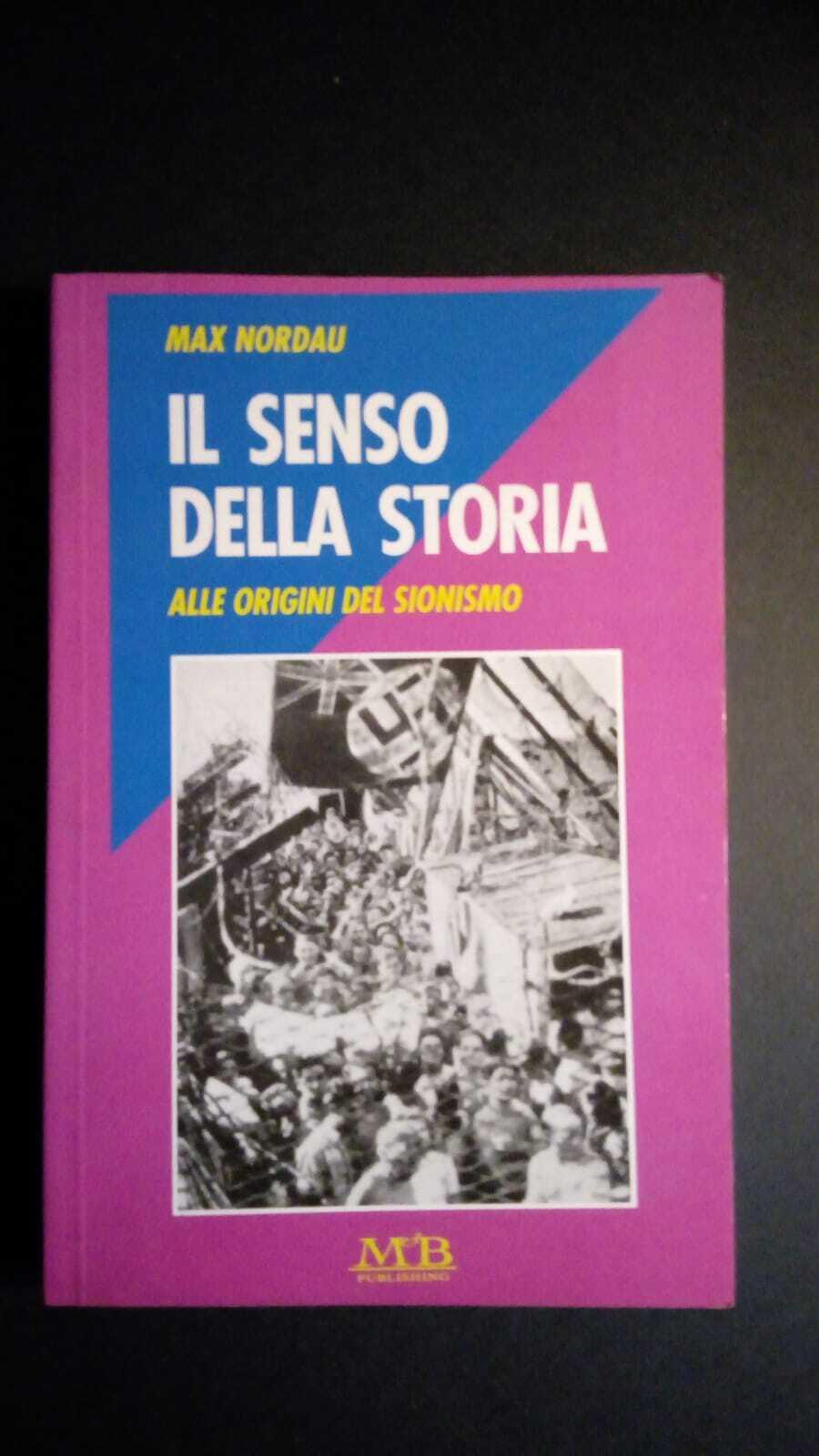 Il senso della storia. Alle origini del sionismo