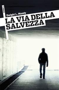La via della salvezza - Dwight Lyman Moody - copertina
