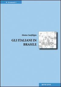 Gli italiani in Brasile - Matteo Sanfilippo - copertina