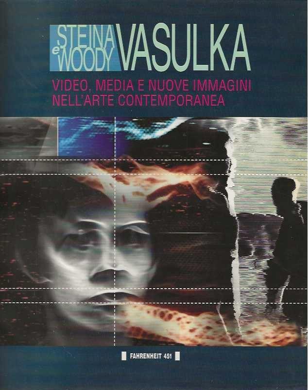 Steina e Woody Vasulka. Video, media e nuove immagini nell'arte contemporanea