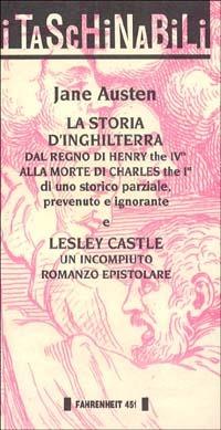 La storia d'Inghilterra dal regno di Henry the IVth alla morte di Charles the Ist-Lesley Castle. Un incompiuto romanzo epistolare - Jane Austen - copertina