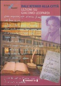Dall'ateneo alla città. Lezioni su Giacomo Leopardi - copertina