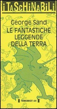 Le fantastiche leggende della terra - George Sand - copertina