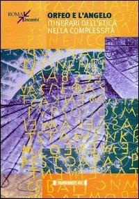 Orfeo e l'angelo. Itinerari dell'etica della complessità - copertina