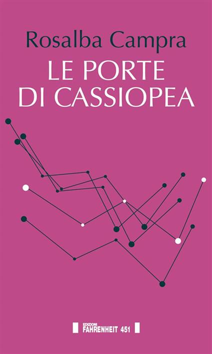 Le porte di Cassiopea - Rosalba Campra - ebook