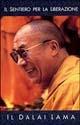 Il sentiero per la liberazione - Gyatso Tenzin (Dalai Lama) - copertina