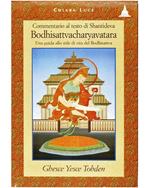 Commentario al testo di Shantideva: Bodhisattvacharyavatara. Una guida allo stile di vita del bodhisattva