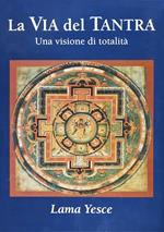 La via del tantra. Una visione di totalità