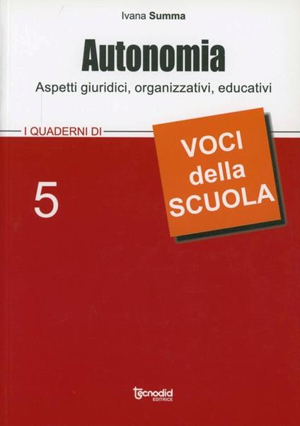 Autonomia. Aspetti giuridici, organizzativi, educativi - Ivana Summa - copertina