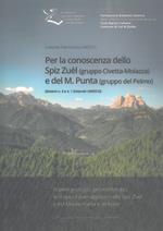Per la conoscenza dello Spiz Zuèl (gruppo Civetta-Moiazza) e del M. Punta (gruppo del Pelmo). Sistemi n. 3 e n. 1 Dolomiti UNESCO