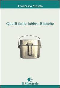 Quelli dalle labbra bianche - Francesco Masala - copertina