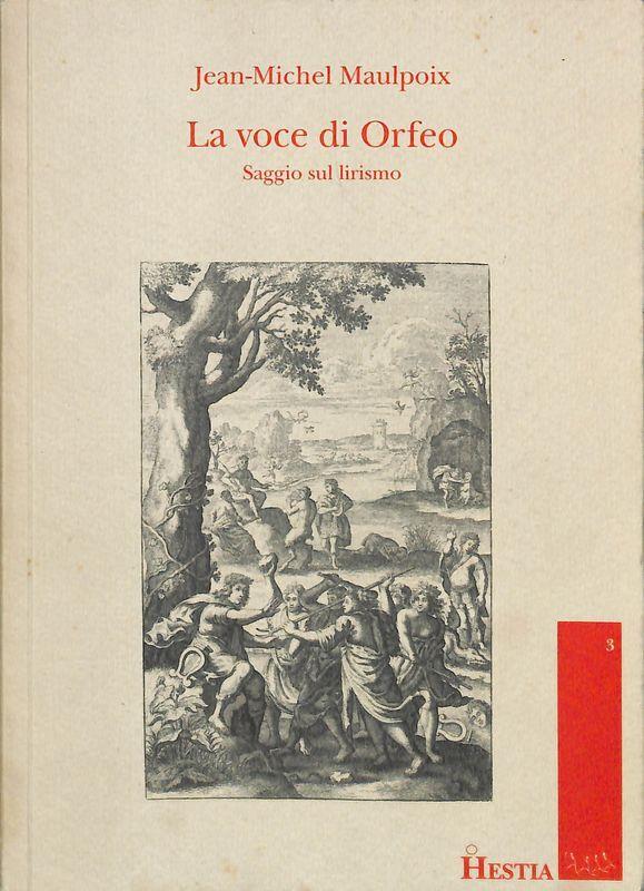 La voce di Orfeo. Saggio sul lirismo