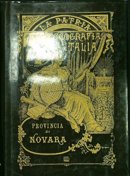 Provincia di Novara. La patria (rist. anast., 1891)