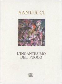 L' incantesimo del fuoco. Racconti natalizi - Luigi Santucci - copertina