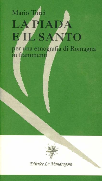 La piada e il santo. Per una etnografia di Romagna in frammenti - Mario Turci - copertina