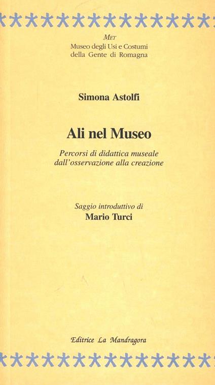 Ali nel museo. Percorsi di didattica museale dall'osservazione alla creazione - Simona Astolfi - copertina