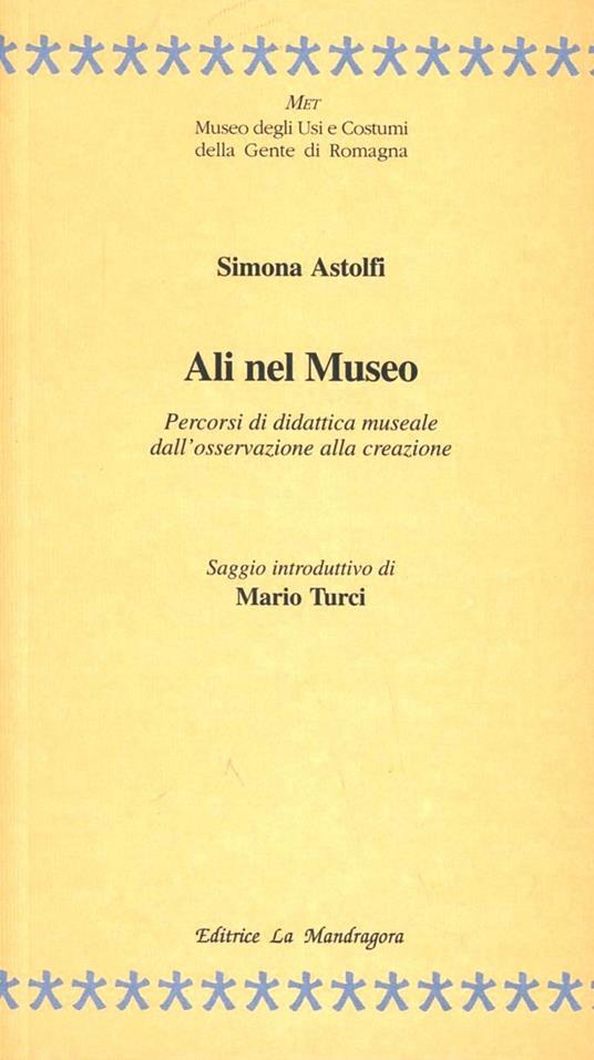 Ali nel museo. Percorsi di didattica museale dall'osservazione alla creazione - Simona Astolfi - copertina