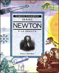 Isaak Newton e la gravità - Steve Parker - copertina