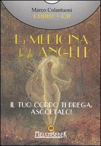 La medicina degli angeli. Con CD Audio - Marco Colantuoni - copertina