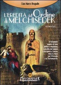 L'eredità dell'Ordine di Melchisedek - Gian Marco Bragadin - copertina