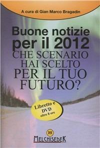 Buone notizie per il 2012 - Gian Marco Bragadin - copertina