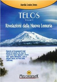 Telos. Vol. 1: Rivelazioni della Nuova Lemuria. - Aurelia Louise Jones - copertina