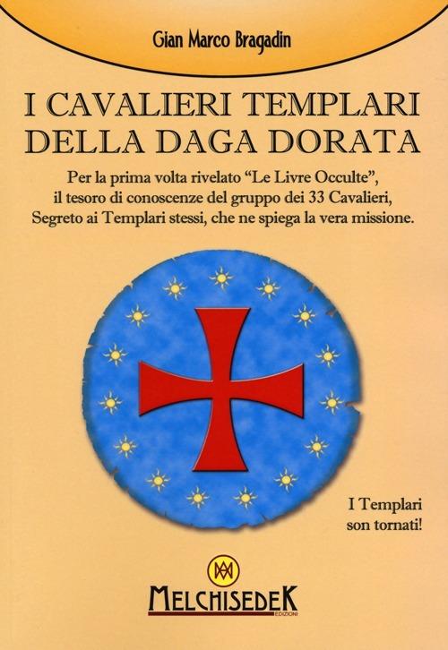 I cavalieri templari della Daga dorata - Gian Marco Bragadin - copertina
