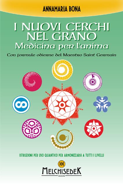 I nuovi cerchi nel grano. Medicina per l'anima - Annamaria Bona - ebook