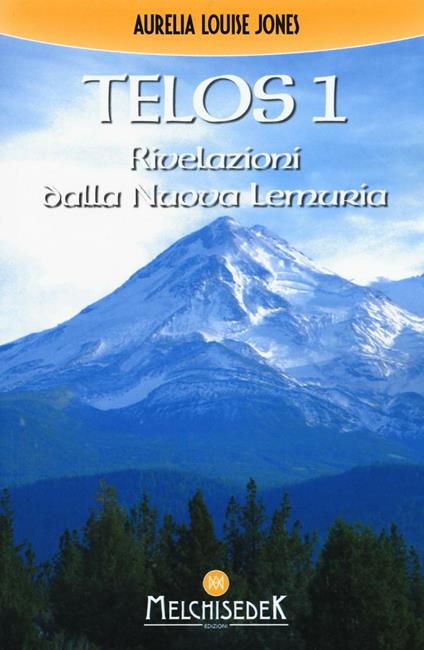 Telos. Vol. 1: Rivelazioni della Nuova Lemuria - Aurelia Louise Jones - copertina