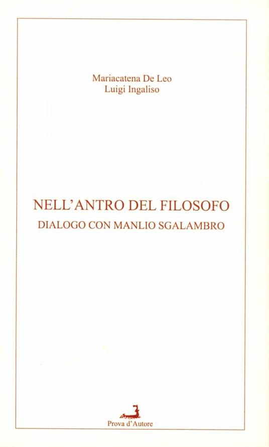 Nell'antro del filosofo. Dialogo con Manlio Sgalambro - M. Catena De Leo,Luigi Ingaliso - copertina