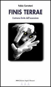 Finis terrae. L'estremo limite dell'ossessione - Fabio Cerretani - copertina