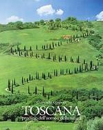 Libro Tuscany. A marvel of man and nature Giancarlo Gasponi , Giorgio Saviane