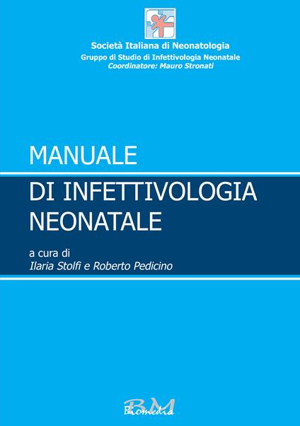 Manuale di infettivologia neonatale - Ilaria Stolfi,Roberto Pedicino - copertina
