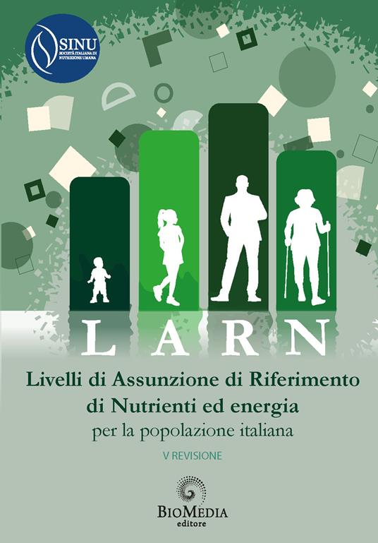 LARN. Livelli di Assunzione di Riferimento di Nutrienti ed energia per la popolazione italiana. V revisione - copertina