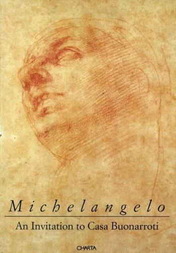 Michelangelo. An invitation to casa Buonarroti. Catalogo della mostra (Londra). Ediz. inglese - copertina
