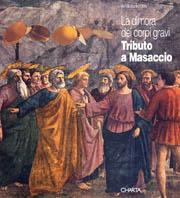 La dimora dei corpi gravi. Tributo a Masaccio. Catalogo della mostra - copertina