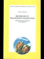 Ricerche su Francesco Sansovino imprenditore librario e letterato