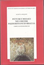 Pitture e mosaici nei cimiteri paleocristiani di Siracusa. Corpus iconographicum