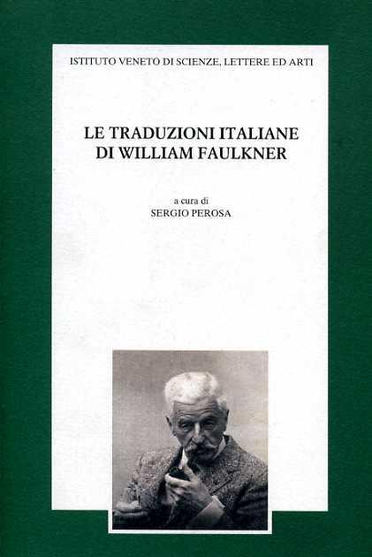 Le traduzioni italiane di William Faulkner. Atti del 3º Seminario sulla traduzione italiana dall'inglese (Venezia, 14 novembre 1997) - copertina