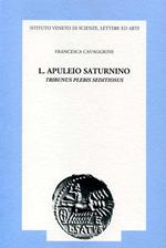 L. Apuleio Saturnino tribunus plebis seditiosus
