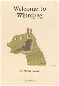 Welcome to Winnipeg - Marcel Dzama - copertina