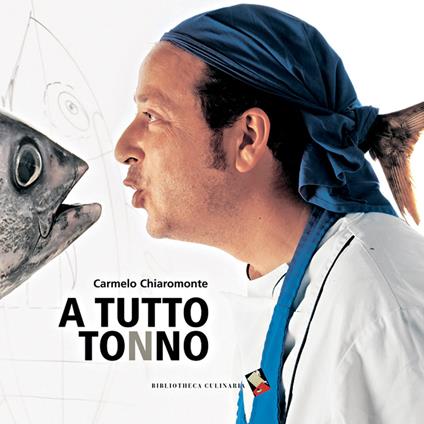 A tutto tonno. Ediz. a colori - Carmelo Chiaramonte - copertina