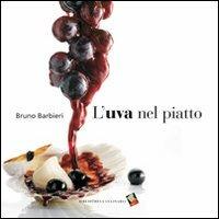 L'uva nel piatto - Bruno Barbieri - copertina