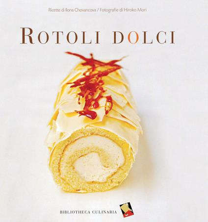 Rotoli dolci. Ediz. a colori - Ilona Chovancova - copertina
