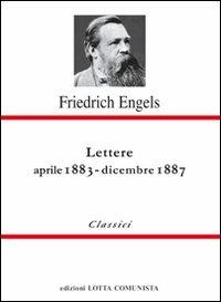 Lettere. Aprile 1883-dicembre 1887 - Friedrich Engels - copertina