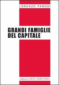 Grandi famiglie del capitale - Lorenzo Parodi - copertina