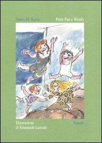 Peter Pan e Wendy. Ediz. illustrata - James Matthew Barrie,Emanuele Luzzati - copertina